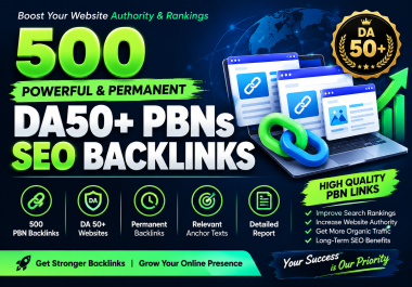 500 Powerful & Permanent DA50+ PBNs SEO backlinks