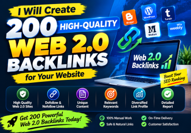 I Will Create 200 High-Quality Web 2.0 Backlinks for Your Website