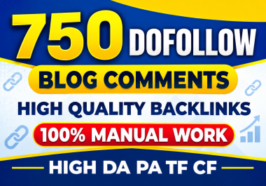 I Will Provide 750 Powerful Dofollow Blog comments Backlinks DA PA TF CF Link