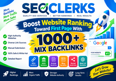 Boost Website Ranking Toward First Page With 1000+ MIX BACKLINKS