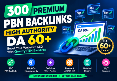 I Will Create 300 High DA 60+ PBN Backlinks for Your Website