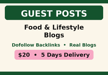 Write and publish food and lifestyle guest posts with dofollow backlinks