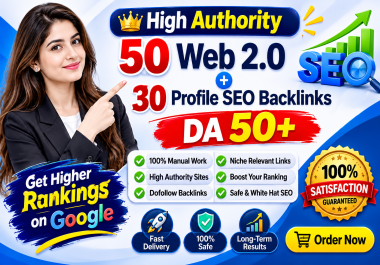 I will create High Authority 50 Web 2.0 and 30 Profile SEO Backlinks DA 50+