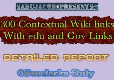 300 Contextual Wiki Baklinks Including edu and Gov Domains