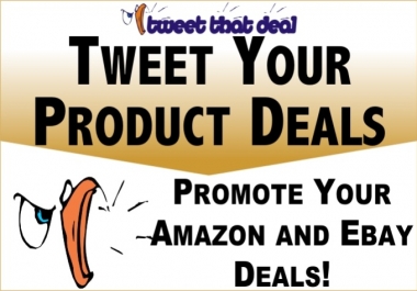 promote your Amazon or eBay Deal or Sale on an established Twitter Deal Feed